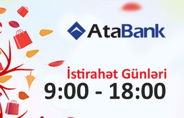 “AtaBank” həftənin bütün günləri fəaliyyət göstərəcək