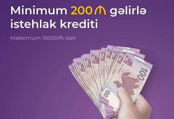 Ən azı 200 manat gəliriniz varsa, kredit ala bilərsiniz