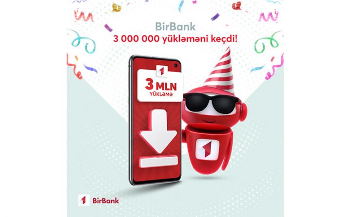BirBank-ın yükləmə sayı 3 milyonu keçdi