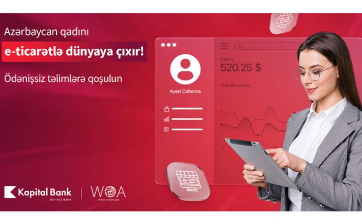Kapital Bank-la sahibkar xanımlar e-ticarət sahəsində dünyaya çıxacaq!