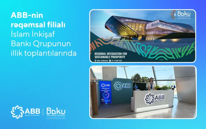 ABB İslam İnkişaf Bankı Qrupunun illik toplantılarında rəqəmsal filialı ilə təmsil olunur