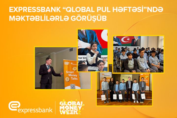 Expressbank Qlobal Pul Həftəsi ilə əlaqədar məktəblilərlə görüşüb