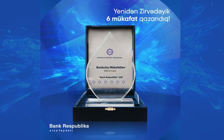 Bank Respublika yenidən zirvədə - 6 mükafat!
